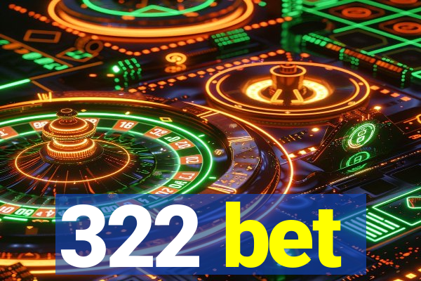 322 bet